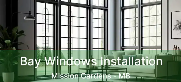  Bay Windows Installation Mission Gardens - MB
