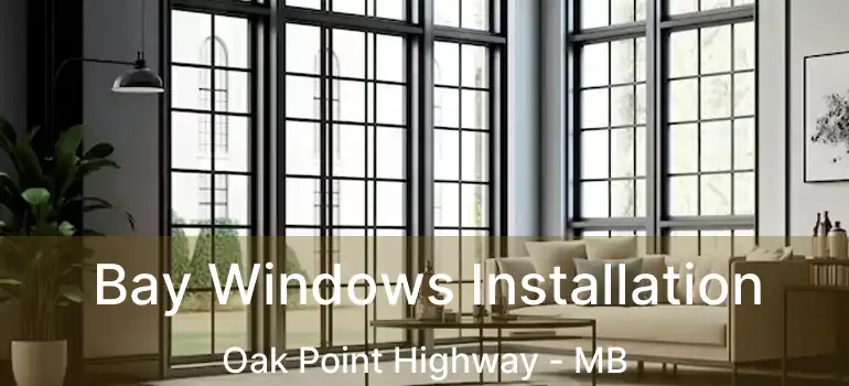  Bay Windows Installation Oak Point Highway - MB