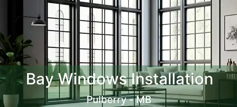  Bay Windows Installation Pulberry - MB