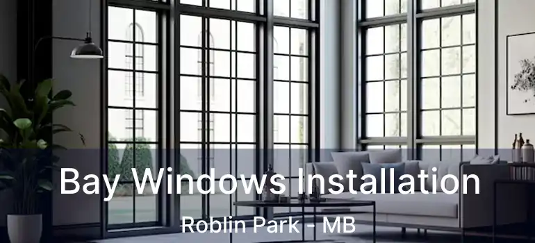  Bay Windows Installation Roblin Park - MB