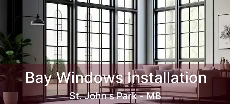  Bay Windows Installation St. John s Park - MB