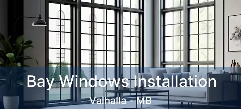  Bay Windows Installation Valhalla - MB