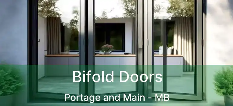  Bifold Doors Portage and Main - MB