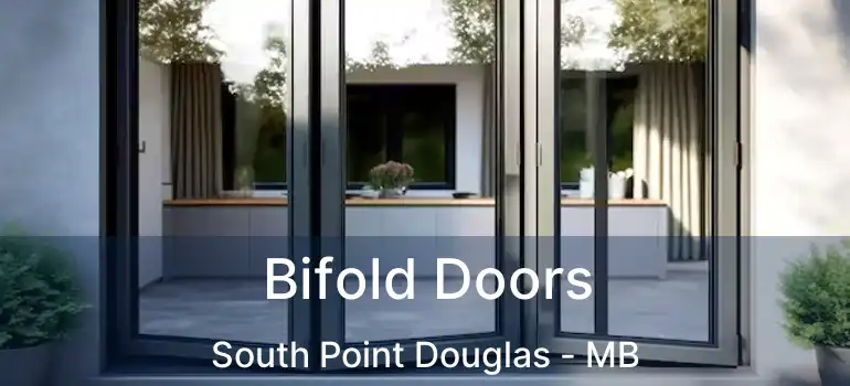  Bifold Doors South Point Douglas - MB