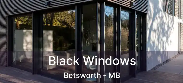  Black Windows Betsworth - MB