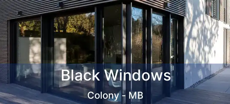  Black Windows Colony - MB