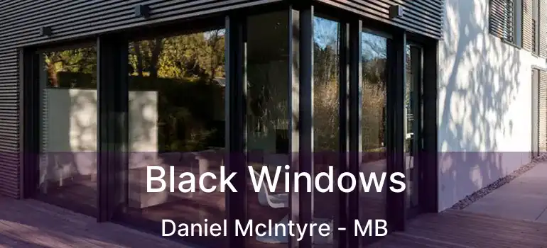  Black Windows Daniel McIntyre - MB