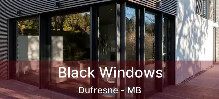  Black Windows Dufresne - MB