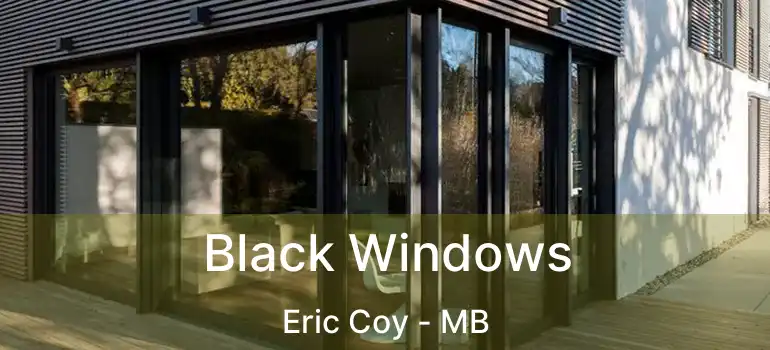  Black Windows Eric Coy - MB