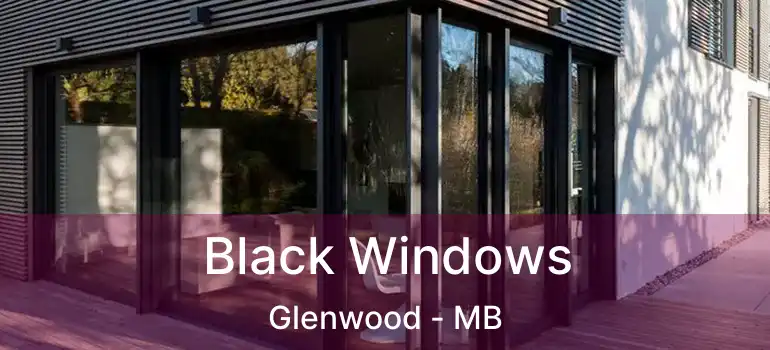  Black Windows Glenwood - MB