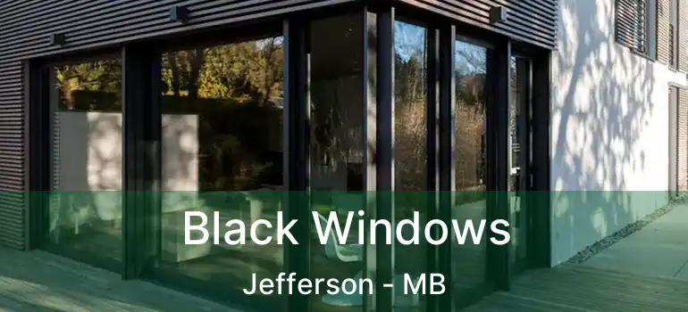 Black Windows Jefferson - MB