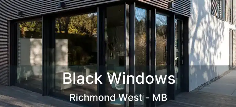  Black Windows Richmond West - MB