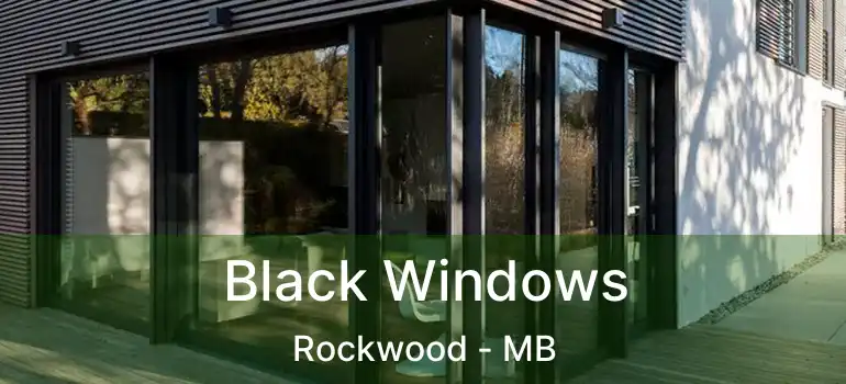  Black Windows Rockwood - MB