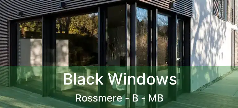  Black Windows Rossmere - B - MB