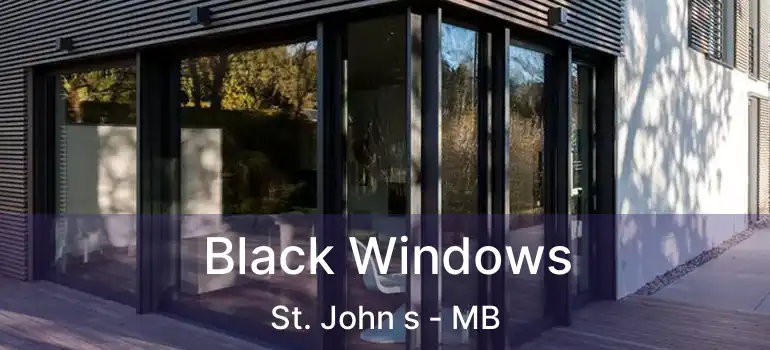  Black Windows St. John s - MB