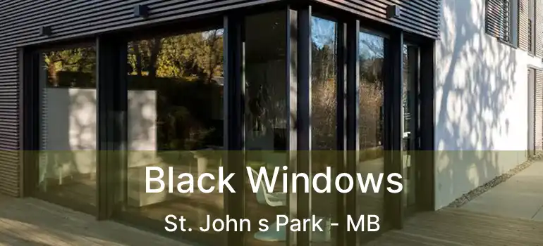  Black Windows St. John s Park - MB