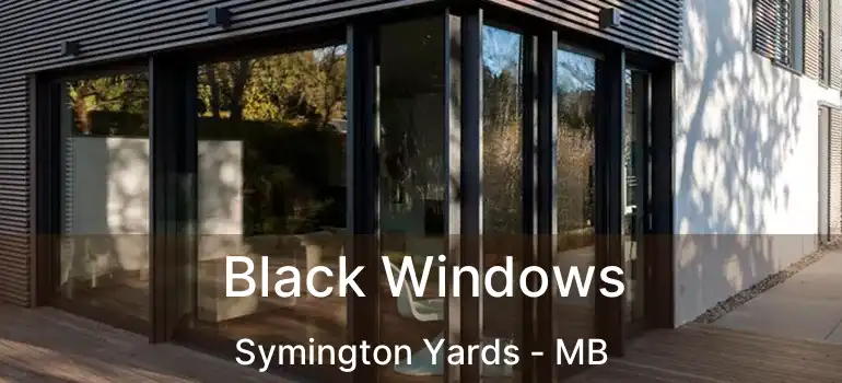 Black Windows Symington Yards - MB