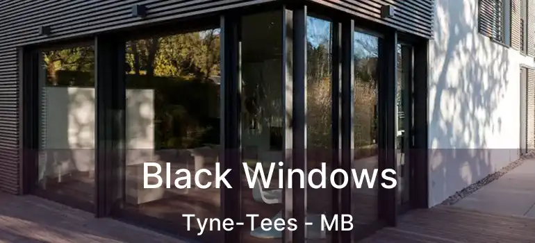  Black Windows Tyne-Tees - MB