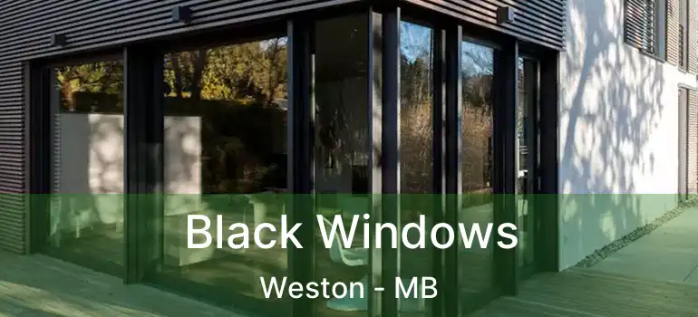  Black Windows Weston - MB