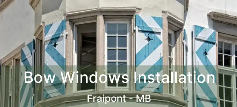  Bow Windows Installation Fraipont - MB