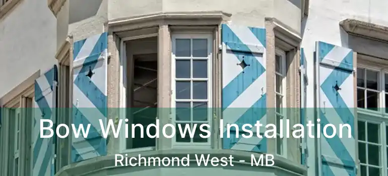  Bow Windows Installation Richmond West - MB