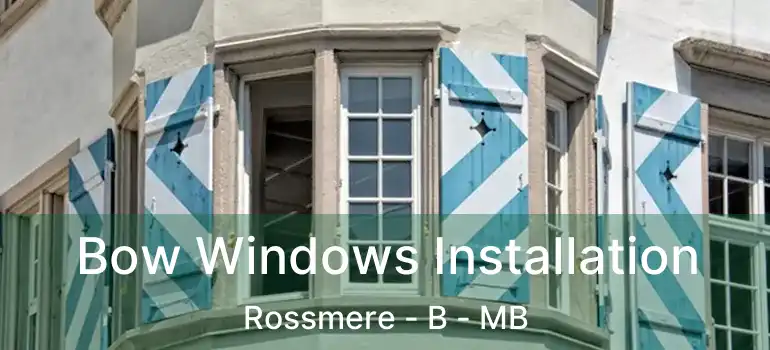  Bow Windows Installation Rossmere - B - MB