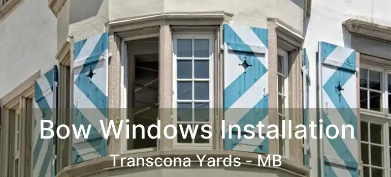  Bow Windows Installation Transcona Yards - MB