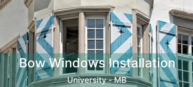  Bow Windows Installation University - MB