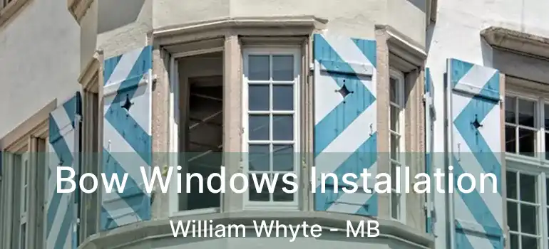  Bow Windows Installation William Whyte - MB