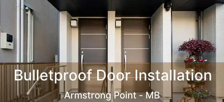  Bulletproof Door Installation Armstrong Point - MB