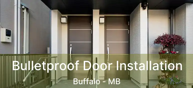  Bulletproof Door Installation Buffalo - MB