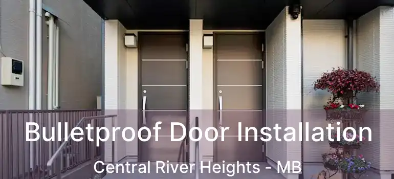  Bulletproof Door Installation Central River Heights - MB