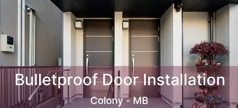  Bulletproof Door Installation Colony - MB