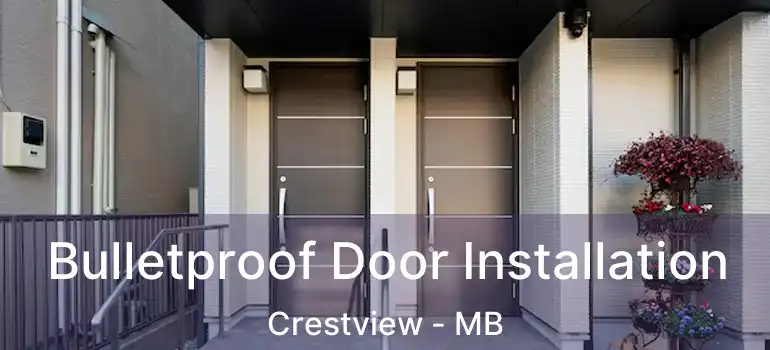  Bulletproof Door Installation Crestview - MB