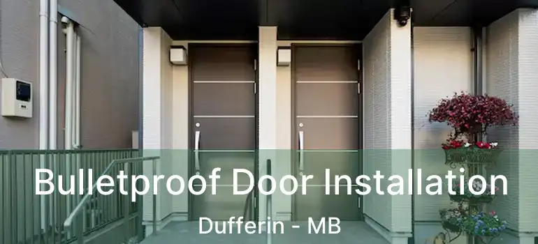  Bulletproof Door Installation Dufferin - MB
