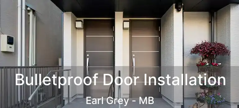  Bulletproof Door Installation Earl Grey - MB