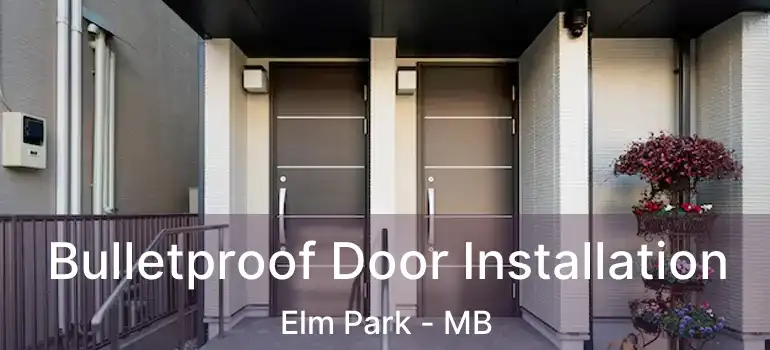  Bulletproof Door Installation Elm Park - MB