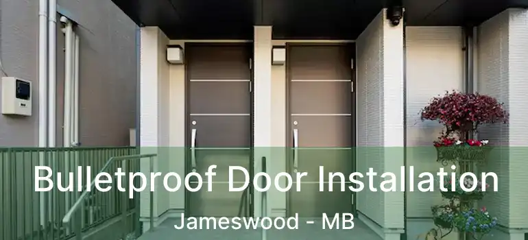  Bulletproof Door Installation Jameswood - MB