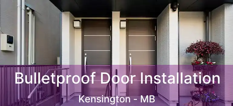  Bulletproof Door Installation Kensington - MB