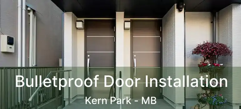  Bulletproof Door Installation Kern Park - MB