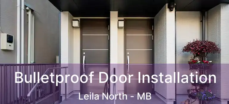  Bulletproof Door Installation Leila North - MB