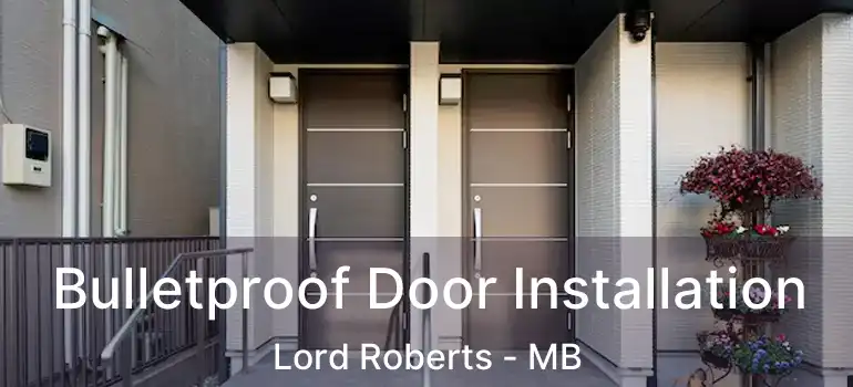  Bulletproof Door Installation Lord Roberts - MB