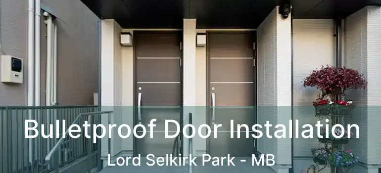  Bulletproof Door Installation Lord Selkirk Park - MB