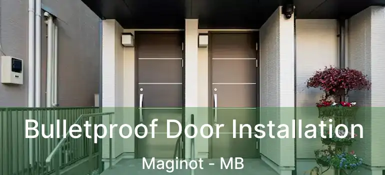  Bulletproof Door Installation Maginot - MB