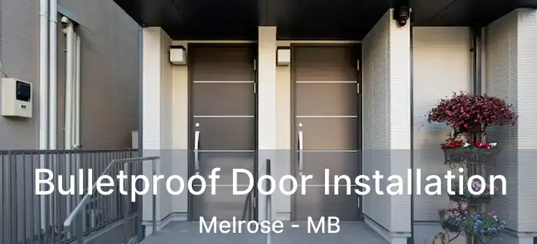  Bulletproof Door Installation Melrose - MB