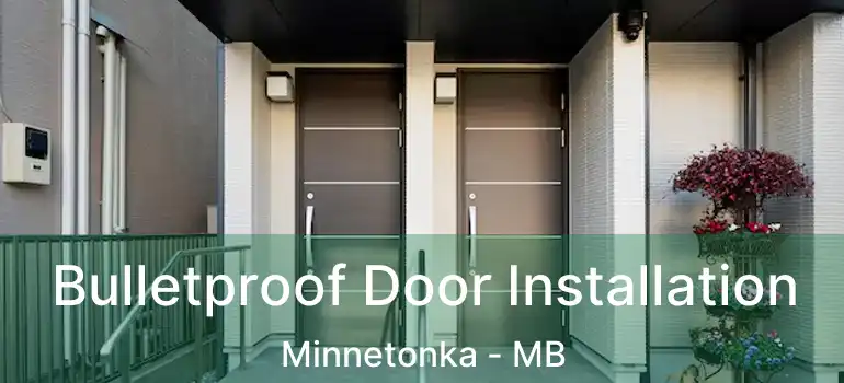  Bulletproof Door Installation Minnetonka - MB