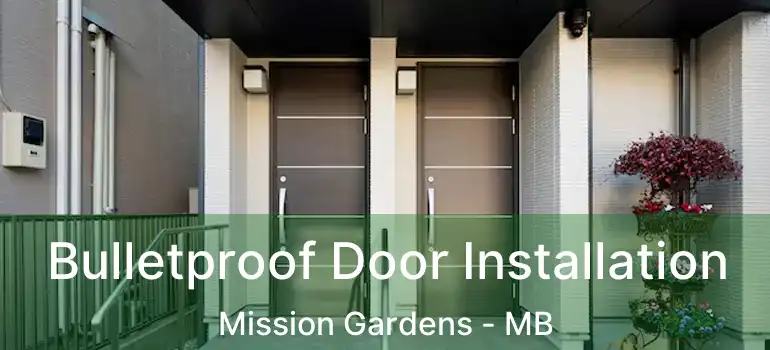  Bulletproof Door Installation Mission Gardens - MB