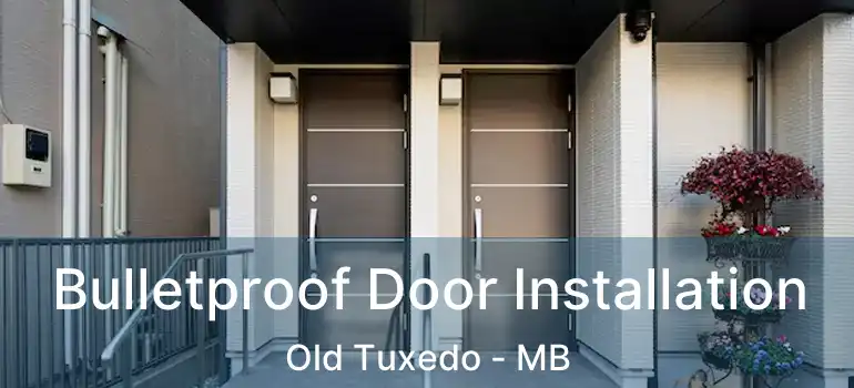  Bulletproof Door Installation Old Tuxedo - MB