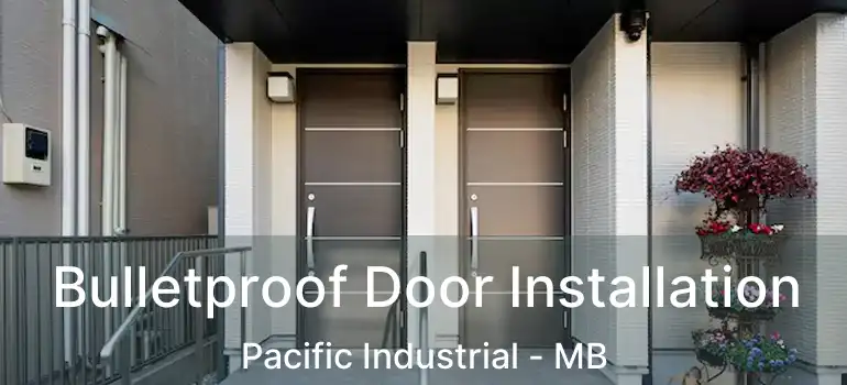  Bulletproof Door Installation Pacific Industrial - MB