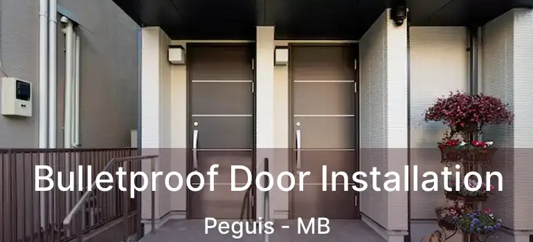  Bulletproof Door Installation Peguis - MB